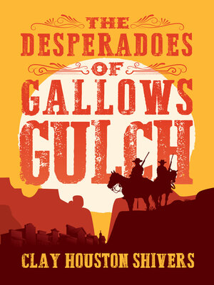 cover image of The Desperadoes of Gallows Gulch